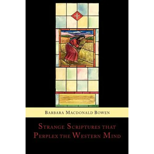 Strange Scriptures That Perplex the Western Mind: Clarified in the Light of Customs and Conditions in Bible Lands - Paperback