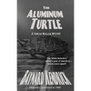 The Aluminum Turtle: A Classic Mystery of Clues, Deception, and Hidden Design - Hardcover