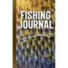 Fishing Journal: Catch 'em and Record 'em - Paperback
