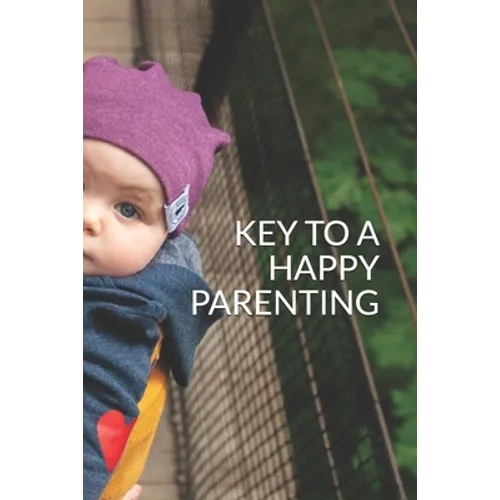 Key to a Happy Parenting - Paperback