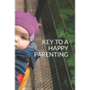 Key to a Happy Parenting - Paperback