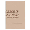 Grace Is Enough: A 30-Day Christian Devotional to Help Women Turn Anxiety and Insecurity Into Confidence - Paperback