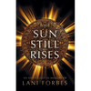 The Sun Still Rises - Paperback
