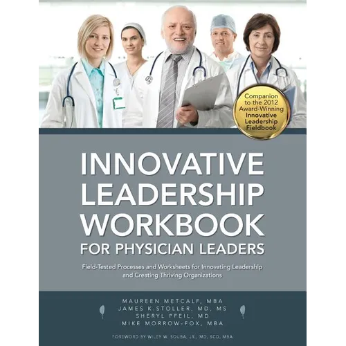 Innovative Leadership Workbook for Physican Leaders - Paperback