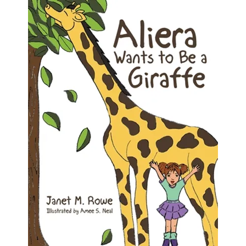 Aliera Wants to Be a Giraffe - Paperback
