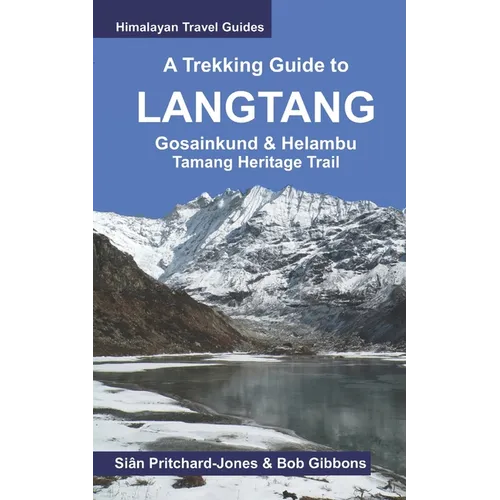 A Trekking Guide to Langtang: Gosainkund & Helambu, Tamang Heritage Trail - Paperback