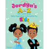 Jordyn's A to Z Affirmation Book: Daily Inspiration & Motivation for Kids - Paperback