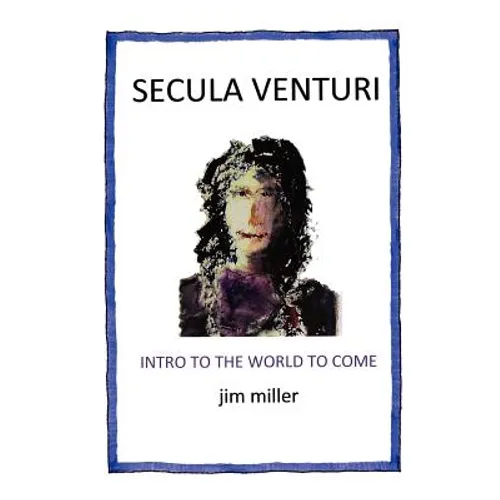 Secula Venturi: The World to Come: The World to Come - Paperback