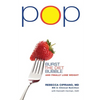 Pop: Burst the Diet Bubble and Finally Lose Weight - Paperback