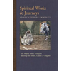 Spiritual Works & Journeys: The Nuptial House, Vineyard, Sufferings for Others, the Church, and the Neighbor - Hardcover