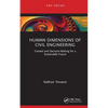 Human Dimensions of Civil Engineering: Context and Decision-Making for a Sustainable Future - Hardcover