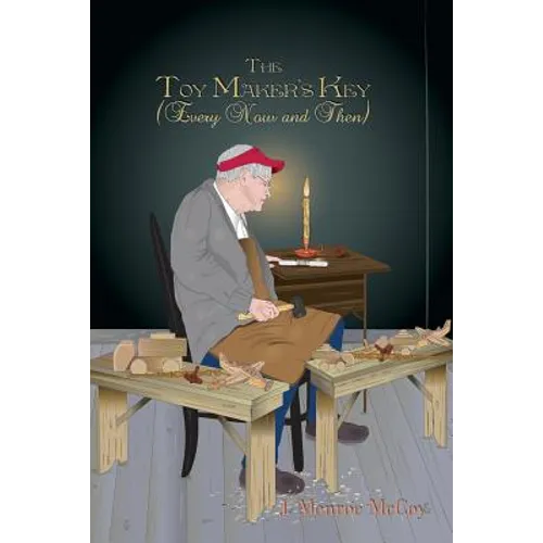 The Toy Maker's Key: (Every Now and Then) - Paperback