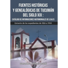 Fuentes históricas y genealógicas de Tucumán del siglo XIX Catálogo de informaciones matrimoniales de Leales - Hardcover