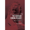 The Russian Cinema Reader (Volume I): Volume I, 1908 to the Stalin Era - Paperback