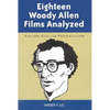 Eighteen Woody Allen Films Analyzed: Anguish, God and Existentialism - Paperback