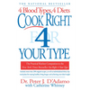 Cook Right 4 Your Type: The Practical Kitchen Companion to Eat Right 4 Your Type - Paperback