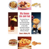 Why Humans Like Junk Food: The Inside Story on Why You Like Your Favorite Foods, the Cuisine Secrets of Top Chefs, and How to Improve Your Own Co - Paperback