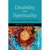 Disability and Spirituality: Recovering Wholeness - Hardcover