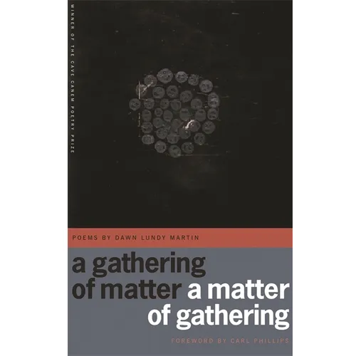 A Gathering of Matter / A Matter of Gathering: Poems - Paperback
