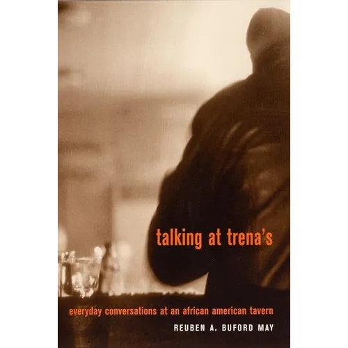 Talking at Trena's: Everyday Conversations at an African American Tavern - Paperback