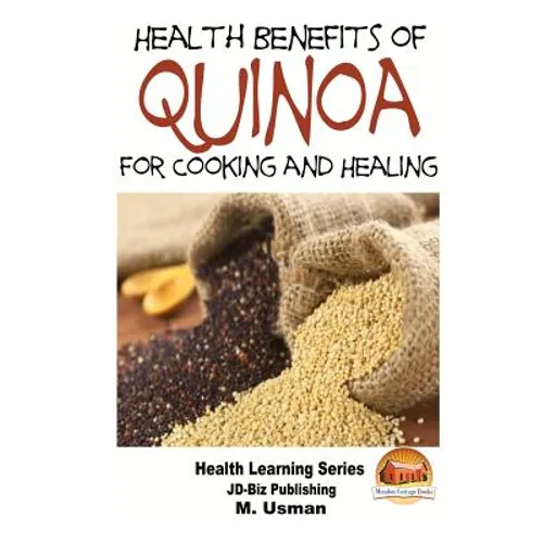 Health Benefits of Quinoa For Cooking and Healing - Paperback