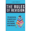 The Rules of Revision: 10 successful students help you achieve outstanding exam results - Paperback