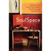 SoulSpace: Transform Your Home, Transform Your Life -- Creating a Home That Is Free of Clutter, Full of Beauty, and Inspired by You - Paperback