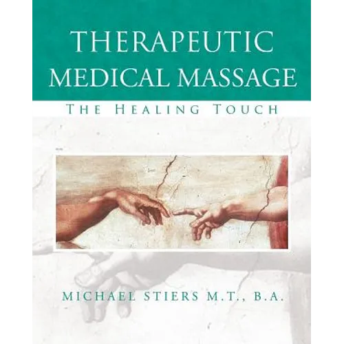 Therapeutic Medical Massage: The Healing Touch - Paperback