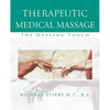 Therapeutic Medical Massage: The Healing Touch - Paperback