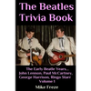 The Beatles Trivia Book: The Early Beatle Years: John Lennon, Paul McCartney, George Harrison, Ringo Starr Volume 1 - Paperback