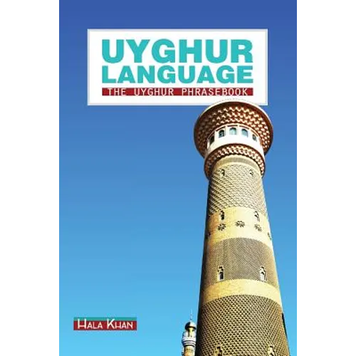 Uyghur Language: The Uyghur Phrasebook - Paperback