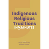 Indigenous Religious Traditions in 5 Minutes - Paperback