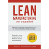 Lean Manufacturing En Español: Cómo eliminar desperdicios e incrementar ganancias - Paperback
