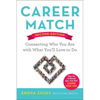 A Career Match: Connecting Who You Are with What You'll Love to Do - Paperback