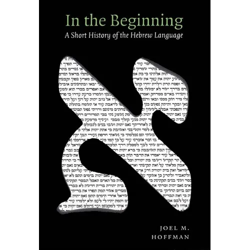 In the Beginning: A Short History of the Hebrew Language - Paperback