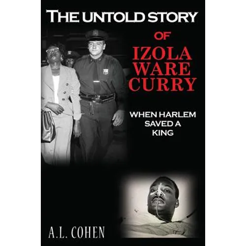 The Untold Story of Izola Ware Curry: When Harlem Saved A King - Paperback