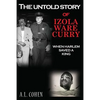 The Untold Story of Izola Ware Curry: When Harlem Saved A King - Paperback