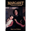 Margaret, Friend of Orphans - Paperback
