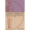 Leech Therapy: an introduction to a natural healing alternative - Paperback