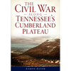The Civil War Along Tennessee's Cumberland Plateau - Paperback
