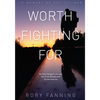 Worth Fighting for: An Army Ranger's Journey Out of the Military and Across America - Paperback