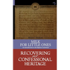 Milk for Little Ones: An Introduction to the Baptist Catechism - Paperback