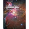 NASA Space Flight Program and Project Management Handbook: Nasa/Sp-2014-3705 - Paperback