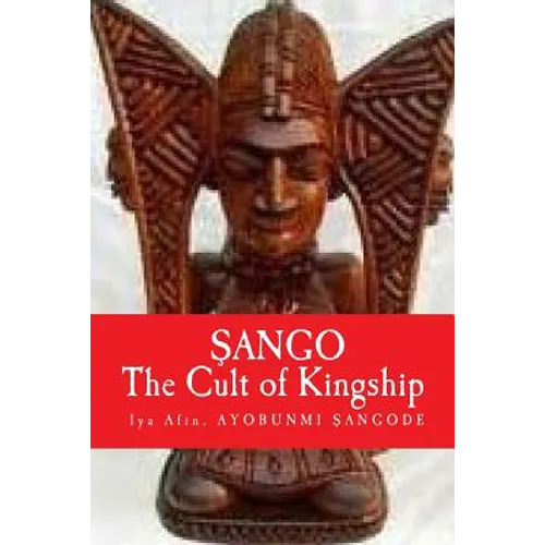 Sango: The Cult of KINGSHIP - Paperback