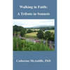 Walking in Faith: A Tribute in Sonnets - Hardcover