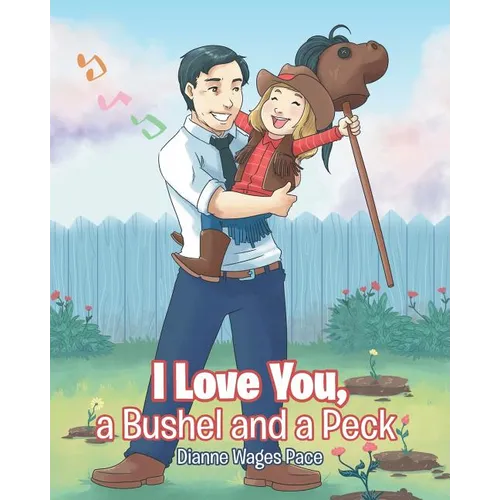 I Love You, a Bushel and a Peck - Paperback