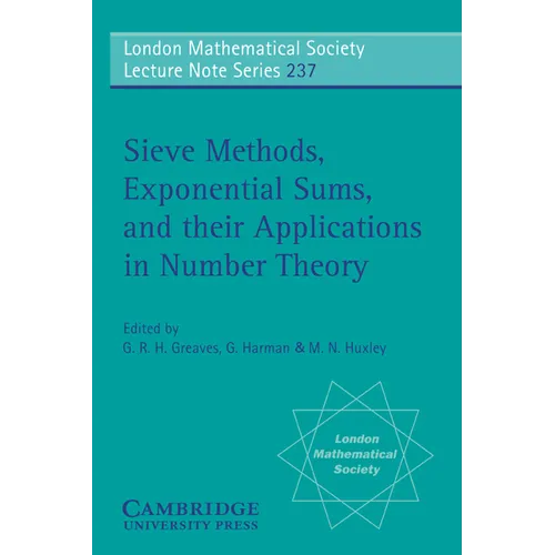 Sieve Methods, Exponential Sums, and Their Applications in Number Theory - Paperback