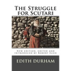 The Struggle for Scutari (Turk, Slav, and Albanian): New edition, edited and introduced by Robert Elsie - Paperback