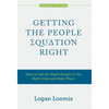 Getting the People Equation Right: How to Get the Right People in the Right Jobs and Keep Them - Hardcover