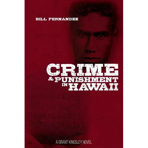 Crime & Punishment in Hawaii: A Grant Kingsley Novel - Paperback